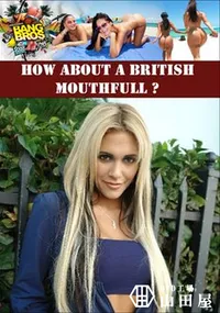 【How About A British Mouthfull ～ 】の一覧画像