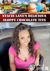 【Stacie Lane's Delicious Sloppy Chocolate Tits 】の一覧画像