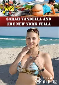 【Sarah Vandella And The New York Fella 】の一覧画像