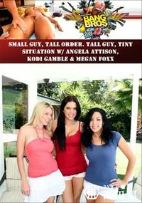 【Small Guy,Tall Order. Tall Guy,Tiny Situation W/ Angela Attison,Kodi Gamble & Megan Foxx 】の一覧画像