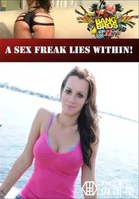 【A Sex Freak Lies Within! 】の一覧画像