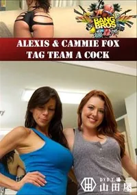 【Alexis & Cammie Fox Tag Team A Cock 】の一覧画像