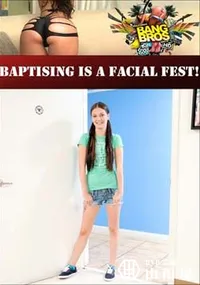 【Baptising Is A Facial Fest! 】の一覧画像