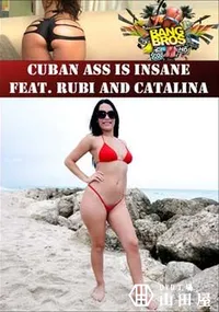 【Cuban Ass Is Insane Feat. Rubi And Catalina 】の一覧画像