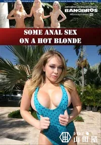 【Some Anal Sex On A Hot Blonde 】の一覧画像